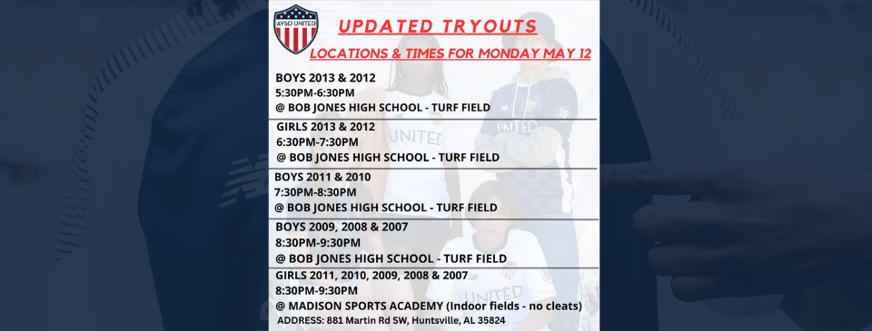 MONDAY MAY 12 TRYOUT UPDATED TIMES/LOCATIONS
